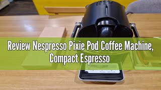 Review Nespresso Pixie Pod Coffee Machine Compact Espresso Maker for Original Pods 19Bar High Pre [upl. by Lairbag]