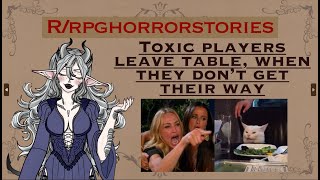 Toxic Players Leave Table Rrpghorrorstories [upl. by Clover]