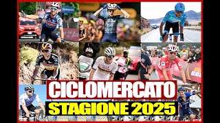 Ciclomercato 2025 chi va dove Squadra per squadra tutti i trasferimenti per la prossima stagione [upl. by Nnylarak]