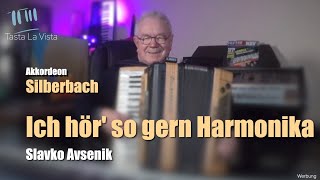 Silberbach Akkordeon  quotIch hör´so gern Harmonikaquot  Slavko Avsenik [upl. by Eenhpad]