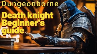 death knight beginners guide dungeonborne [upl. by Drusi]