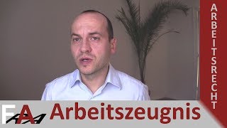 Das Arbeitszeugnis  Erklärt vom Anwalt und Fachanwalt für Arbeitsrecht [upl. by Weiser]