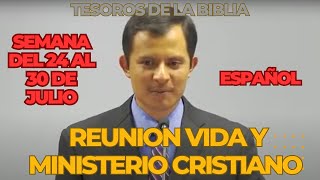 REUNION VIDA y MINISTERIO CRISTIANO DE ESTA SEMANA 24 al 30 de JULIO 2023  TESOROS DE LA BIBLIA JW [upl. by Gustav]