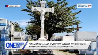 One North Central Luzon Paghahanda sa ilang sementeryo sa Laoag City puspusang isinasagawa [upl. by Rocher]