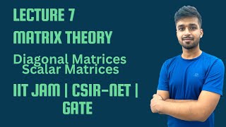 Lecture 7  Diagonal Matrix  Scalar Matrix  IITJAM  CSIR Net  Gate  Vivek maths [upl. by Einner]