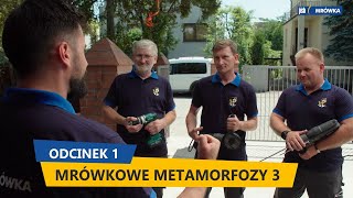 Mrówkowe Metamorfozy sezon 3 – odcinek pierwszy [upl. by Tamberg]