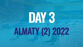 Day 3  Almaty 2 2022  ShortTrackSkating [upl. by Sybley]