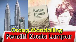 Sutan Puasa Asal Suku Mandailing Pendiri Kuala Lumpur  Sejarah Malaysia Sebenarnya [upl. by Patrizio]