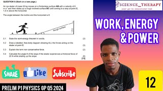 WORK ENERGY amp POWER  Q5 PRELIM P1 PHYSICS GP 2024  GRADE 12 [upl. by Ahter154]