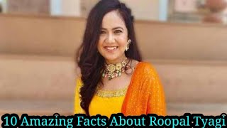 10 Amazing Facts About Roopal Tyagi  Indian Television Actress  Cat123 [upl. by Akenat441]