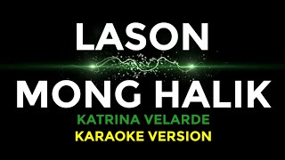 LASON MONG HALIK Katrina Velarde  Karaoke Version  songs lyrics cover videoke 00s opm tagalog love [upl. by Vahe371]