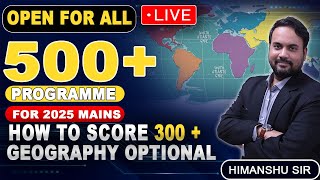 How to score 300 in Geography Optional  Geography Optional  500 Programme  BY Himanshu Sir [upl. by Skyla]