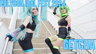 Polycon Idol Fest 2024 GETCHA [upl. by Andel]