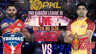 LIVE PRO KABABDDI LEAGUE SEASON 10  LIVE PKL10 MATCH NO 15TH UP YODHAS VS TELUGU TITANS  PKLLIVE [upl. by Reckford]