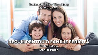 REGULI PENTRU O FAMILIE FERICITĂ partea a doua  Daniel Palan Târgu Mureș AZSMR [upl. by Ehtyaf311]