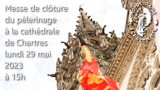 Messe de clôture du pèlerinage de Chartres [upl. by Grantham]