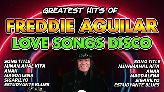 Freddie Aguilar Greatest Hits 2024  Freddie Aguilar Love songs Disco Remix [upl. by Niessuh23]