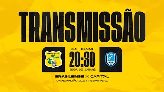 BRASILIENSE X CAPITAL  CANDANGÃO 2024  SEMIS  IDA [upl. by Wershba]