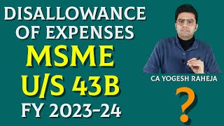 MSME Late Payment Disallowance  Section 43Bh  FY 202324  Income tax [upl. by Jensen]