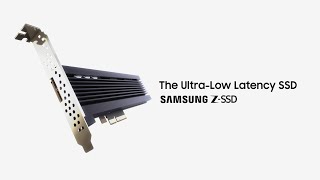 Samsung ZSSD  The UltraLow Latency SSD [upl. by Jablon]