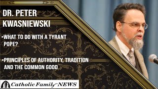 Interview with Dr Kwasniewski What Can Catholics Do in the Face of a Tyrant Pope [upl. by Grassi]