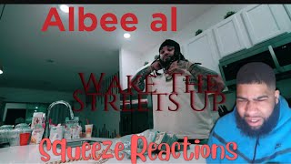 Albee Al  Wake The Streets Up Official VideoSqueeze Reactions [upl. by Elynad161]