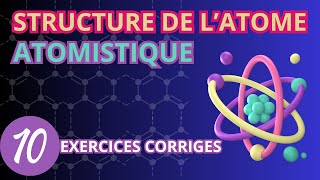 structure de latome  corrigé dexercice 10 atomistique [upl. by Andert]