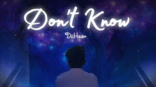 Don’t Know  DILHAAR Official Lyrical video prod By Izoki [upl. by Nettirb469]