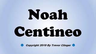 How To Pronounce Noah Centineo [upl. by Idnal]