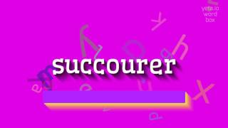 How to say quotsuccourerquot High Quality Voices [upl. by Elda492]