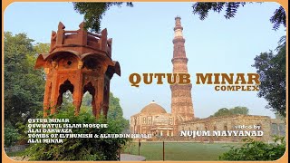 QUTUB MINAR amp OTHER MONUMENTS  a video by Nujum Mayyanad [upl. by Tabbie]