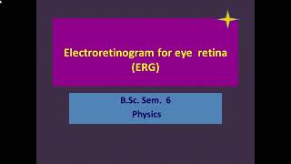 Electroretinogram for eye retina ERG BSC Sem6 PHYSICS [upl. by Sidell715]