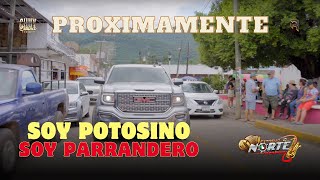 PROXIMAMENTE quotSOY POTOSINO SOY PARRANDEROquot [upl. by Assilav280]