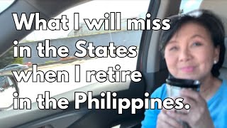 BUHAY SA AMERIKA What I will miss in the States when I retire in the Philippines [upl. by Diego]