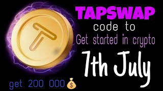 TAPSWAP CODE 🧩 HOW TO GET STARTED IN CRYPTO WITHOUT INVESTMENTS  CODE TAPSWAP 7th JULY [upl. by Ahsiled]