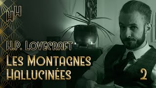 📚 HP Lovecraft – Les Montagnes Hallucinées 1931 Partie 2 [upl. by Alor]