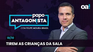 Papo Antagonista Tirem as crianças da sala  1810 [upl. by Levenson]