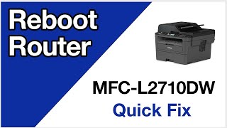 MFCL2710DW reboot router – Brother quick fix [upl. by Sheya]