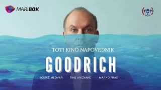 Toti kino napovednik  Goodrich [upl. by Loggins]