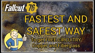 FALLOUT 76  Free Circuitry  Copper and Fiberglass Find them in less than 5 minutes [upl. by Keppel]