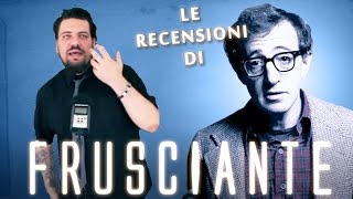 Le Monografie di Frusciante  Woody Allen  parte 2 [upl. by Aizirtap70]