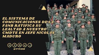 El Sistema de Comunicaciones de la FANB ratifica su lealtad a nuestro Cmdte en Jefe Nicolás Maduro [upl. by Ettolrahs]