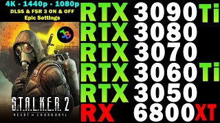 Stalker 2  RTX 3090 Ti 3080 3070 3060 Ti 3050  RX 6800 XT  4K  1440p  1080p  Epic Settings [upl. by Esirehc]