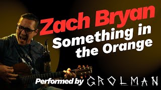 Zach Bryan  Something In The Orange performed by Grolman [upl. by Anitniuq]