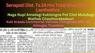 Senapati Da 24 hrs Total Shut Down LaothokhreKuki Area Da NPO Na Athingba Thamkhre [upl. by Warram722]