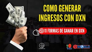 11 FORMAS DE GANAR EN DXN  ¿CÓMO GANAR EN DXN [upl. by Aikrehs999]