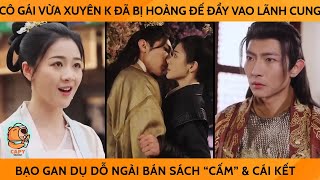 Cô Gái Vừa Xuyên Ko Đã Bị Hoàng Đế Đẩy Vào Lãnh Cung Bạo Gan Dụ Dỗ Ngài Bán Sách quotCấmquot Và Cái Kết [upl. by Terhune754]