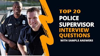 Police Supervisor Interview Questions and Answers for 2024 [upl. by Im254]