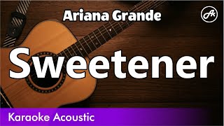 Ariana Grande  Sweetener karaoke acoustic [upl. by Dinin]