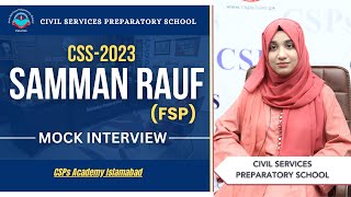 CSS 2023 Mock Interview  Samman Rauf FSP  CSS Exam Preparation  CSPs Academy Islamabad [upl. by Fenn]